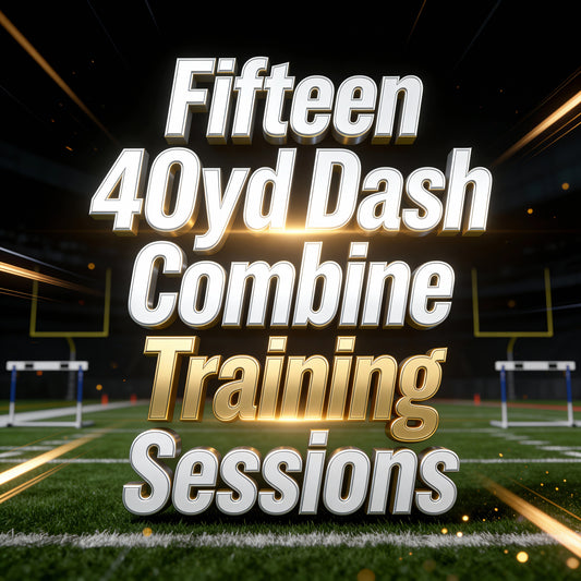 Fifteen 40yd Dash Combine Training Sessions
